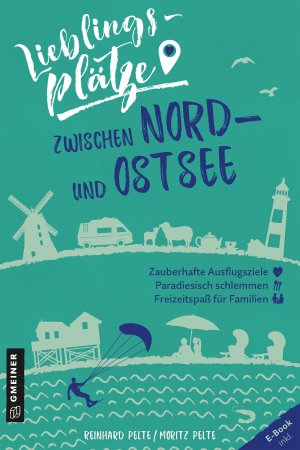 Lieblingsplätze zwischen Nord- und Ostsee Lieblingsplätze zwischen Nord- und Ostsee