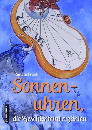 Sonnenuhren, die Geschichte(n) erzählen Sonnenuhren, die Geschichte(n) erzählen