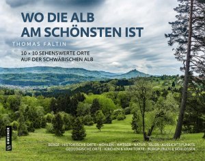 Wo die Alb am schönsten ist Wo die Alb am schönsten ist