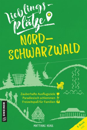 Lieblingsplätze Nordschwarzwald Lieblingsplätze Nordschwarzwald