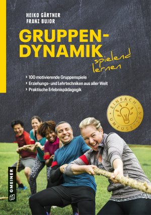 Gruppendynamik spielend lernen Gruppendynamik spielend lernen