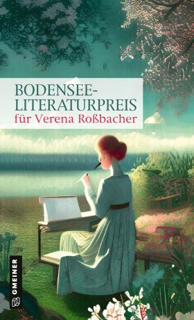 Bodensee-Literaturpreis für Verena Roßbacher Bodensee-Literaturpreis für Verena Roßbacher