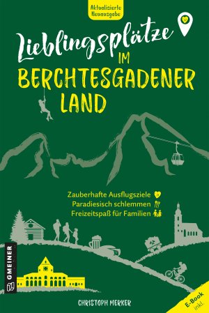 Lieblingsplätze im Berchtesgadener Land Lieblingsplätze im Berchtesgadener Land